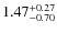 $\rm 1.47^{+0.27}_{-0.70}$