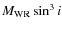 $M_{{\rm WR}} \sin^3 i$