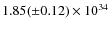 $1.85 (\pm 0.12) \times 10^{34}$