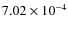 $7.02 \times 10^{-4}$