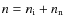 $n = n_{\rm i} +
n_{\rm n}$