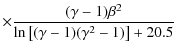 $\displaystyle \times \frac{(\gamma - 1) \beta^2}{\ln\left[ (\gamma - 1) (\gamma^2 - 1)
\right]+20.5}$