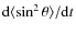 ${\rm d}\langle\sin^2\theta\rangle/{\rm d}t$