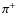 $\pi^+$