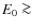 $E_{0} \ga$