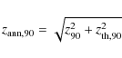 \begin{displaymath}z_{{\rm ann},90} = \sqrt{z_{90}^2 + z_{{\rm th},90}^2}
\end{displaymath}