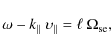 \begin{displaymath}
\omega - k_{\parallel} ~ \upsilon_{\parallel} = \ell ~ \Omega_{\rm se} ,
\end{displaymath}
