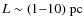 $L \sim (1{-}10) \ {\rm pc}$