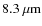 $8.3~\rm\mu m$