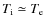$T_{\rm i} \simeq T_{\rm
e}$