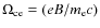 $\Omega_{\rm ce} = (e B /
m_{\rm e} c)$