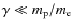 $\gamma
\ll m_{\rm p} / m_{\rm e}$