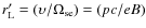 $r_{\rm L}' =
(\upsilon / \Omega_{\rm se}) = (p c / e B)$