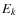 $\ensuremath{E_{k}} $
