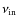 $\nu_{\rm in}$