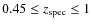 $0.45
\le z_{\rm spec} \le 1$
