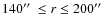 $140\hbox{$^{\prime\prime}$ }\le r \le 200\hbox{$^{\prime\prime}$ }$
