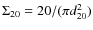 $\Sigma_{20}=20/(\pi d_{20}^2)$