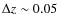 $\Delta z \sim
0.05$
