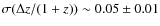 $\sigma(\Delta z/(1+z))\sim 0.05 \pm 0.01$