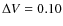 $\Delta V=0.10$