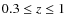 $0.3 \le z \le 1$