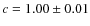 $c=1.00\pm0.01$