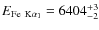 $E_{{\rm Fe\ K}\alpha_1}=6404_{-2}^{+3}$
