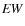 ${\it EW}$
