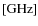 $\rm [GHz]$