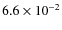 $6.6 \times 10^{-2}$