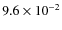 $9.6 \times 10^{-2}$