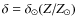 $\delta=\delta_{\odot}(Z/Z_{\odot})$