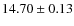 $14.70 \pm 0.13$