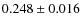 $0.248 \pm 0.016$