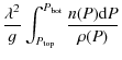 $\displaystyle \frac{\lambda^2}{g}\int^{P_{\rm bot}}_{P_{\rm top}}\frac{n(P){\rm d}P}{\rho(P)}$