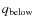 $q_{\rm below}$
