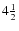 ${\rm 4\frac{1}{2}}$