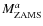 $M_{{\rm ZAMS}}^a$