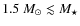 $1.5~M_\odot \lesssim M_\star$