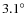 $3.1^\circ$