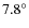 $7.8^\circ$