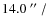$14.0~\hbox{$^{\prime\prime}$ }/$