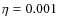 $\eta=0.001$
