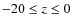 $-20 \leq z \leq 0$