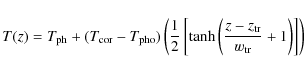\begin{displaymath}T(z) = T_{\rm ph} + (T_{\rm cor}-T_{\rm pho})\left(\frac{1}{2...
...nh\left(\frac{z-z_{\rm tr}}{w_{\rm tr}}+1\right)\right]\right)
\end{displaymath}