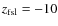 $z_{\rm fsl}=-10$
