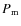 $P_{\rm m}$