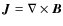 $\vec{J} = \nabla \times \vec{B}$