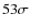 $53\sigma$